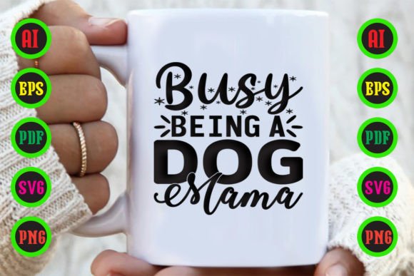 Busy Being a Dog Mama