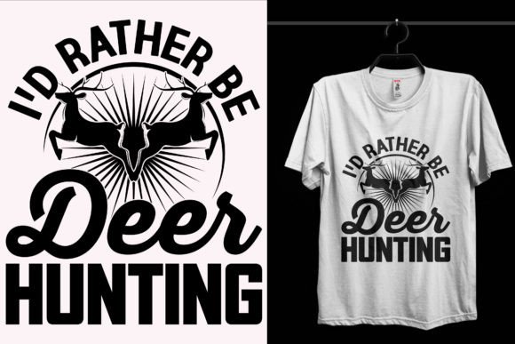 I D Rather Deer Hunting T-Shirt Design: A Practical Asset for Print-on-Demand Workflows