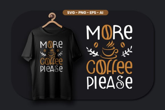 More Coffee Please SVG T-Shirt Design