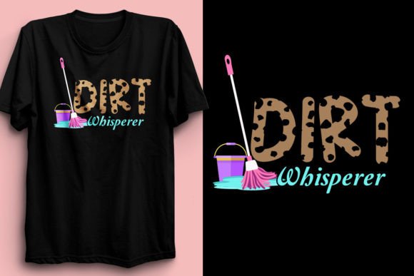 The Dirt Whisperer Cleaning T-Shirt Design: A Strategic Asset for Modern POD Businesses