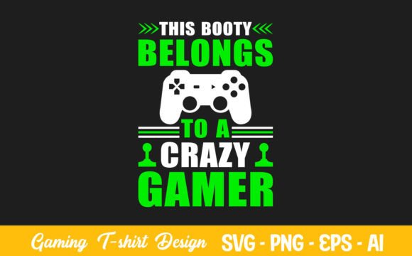 This Booty Belongs to a Crazy Gamer